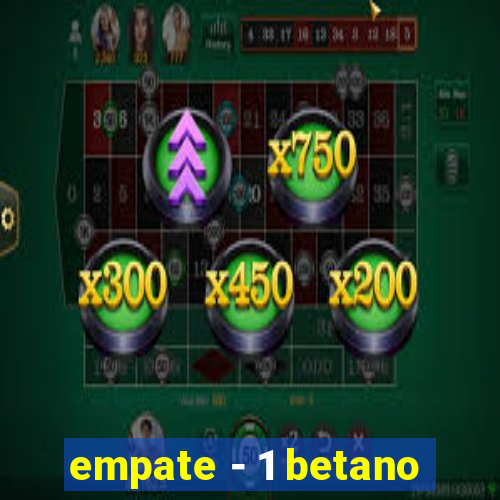 empate - 1 betano