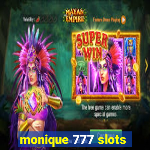 monique 777 slots