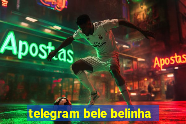 telegram bele belinha