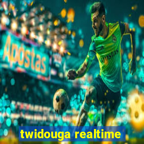 twidouga realtime