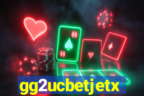 gg2ucbetjetx