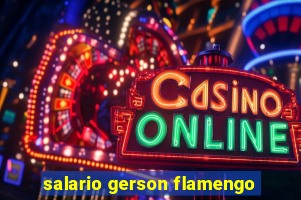 salario gerson flamengo