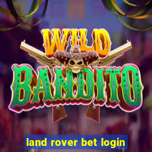 land rover bet login