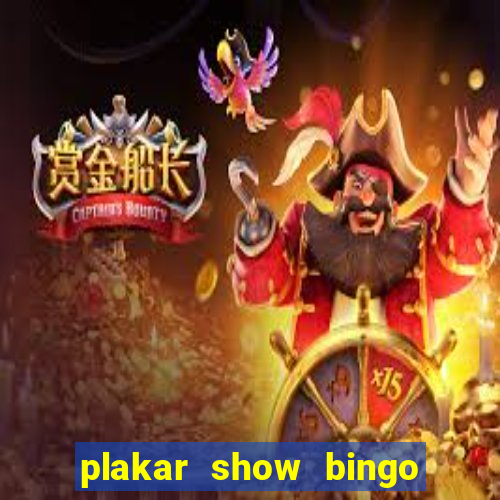 plakar show bingo ao vivo