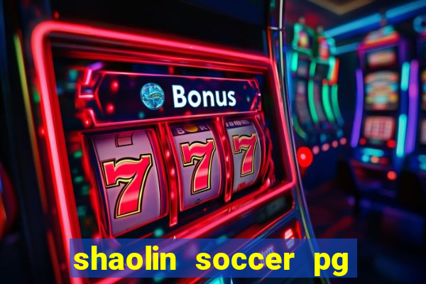 shaolin soccer pg soft demo