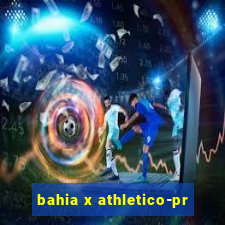 bahia x athletico-pr