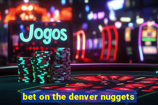 bet on the denver nuggets