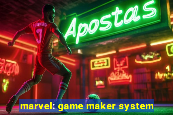 marvel: game maker system