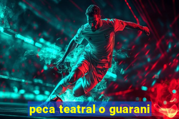 peca teatral o guarani