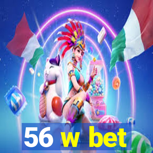 56 w bet