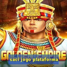 saci jogo plataforma