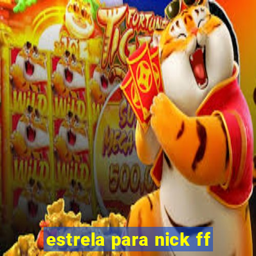 estrela para nick ff