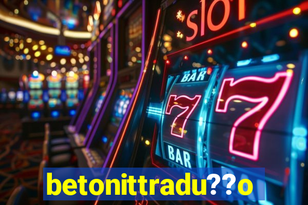 betonittradu??o