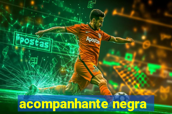 acompanhante negra