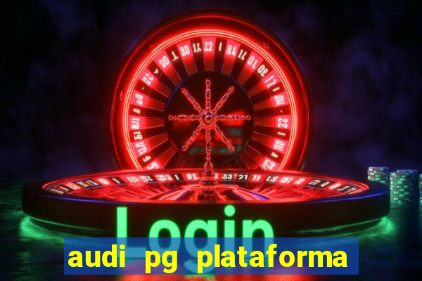 audi pg plataforma de jogos