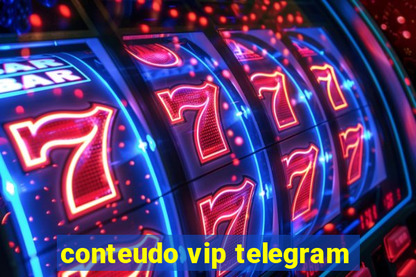 conteudo vip telegram