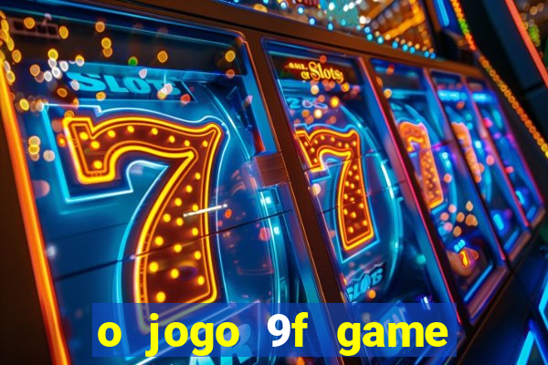 o jogo 9f game paga mesmo