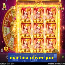 martina oliver por