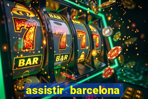 assistir barcelona x granada em hd