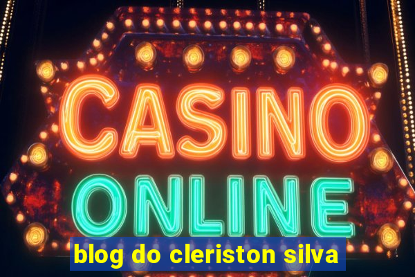 blog do cleriston silva