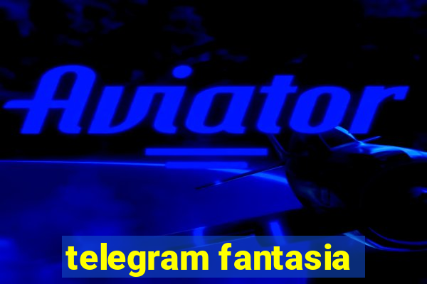 telegram fantasia