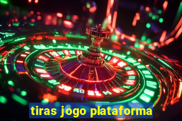 tiras jogo plataforma