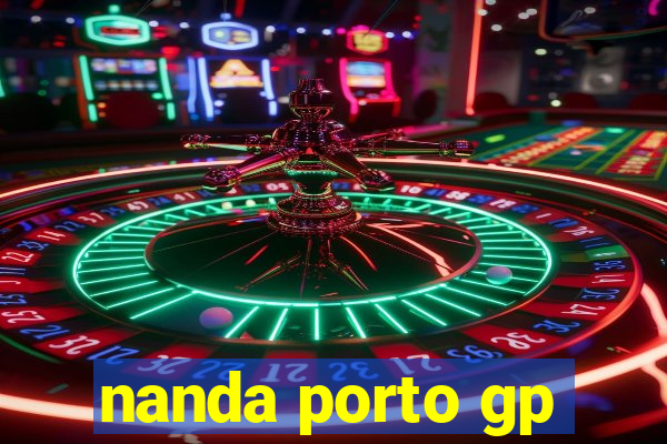 nanda porto gp