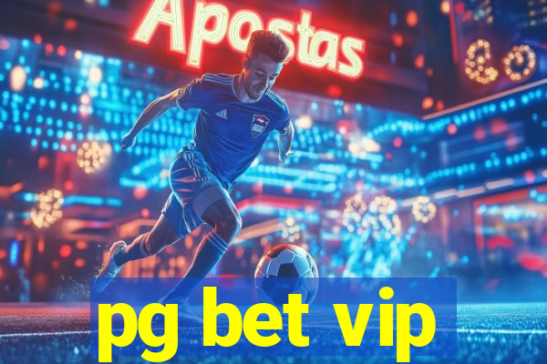 pg bet vip