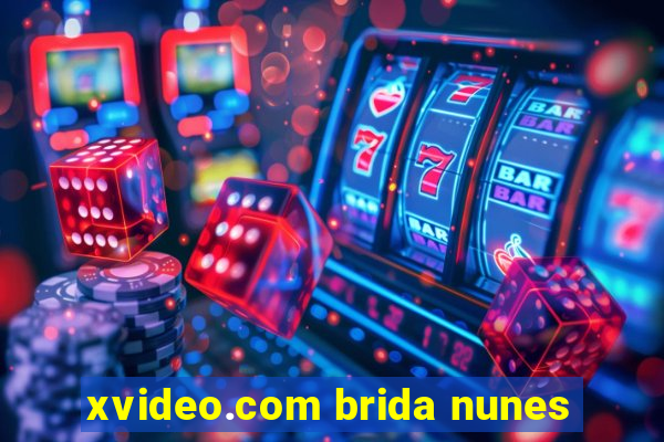 xvideo.com brida nunes