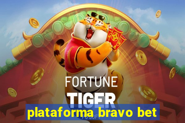 plataforma bravo bet