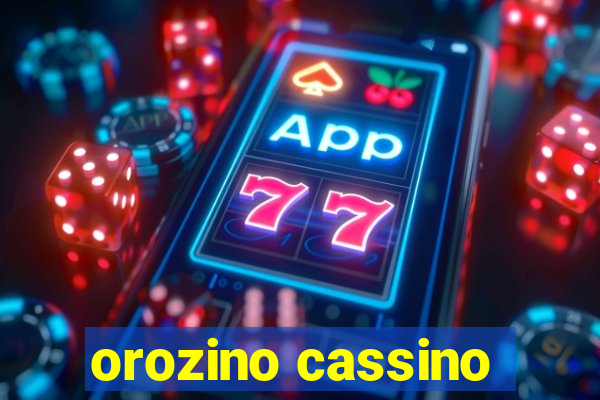 orozino cassino