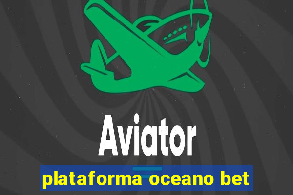 plataforma oceano bet