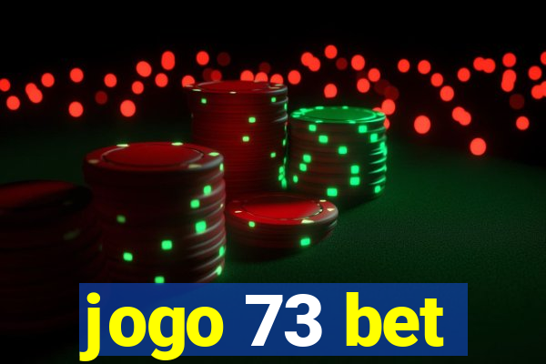 jogo 73 bet