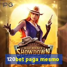 120bet paga mesmo