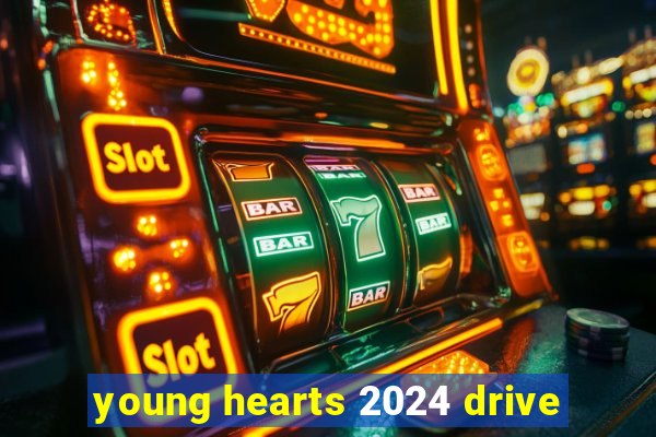 young hearts 2024 drive