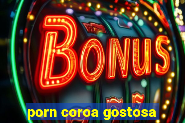 porn coroa gostosa