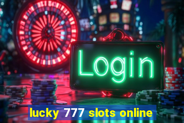 lucky 777 slots online