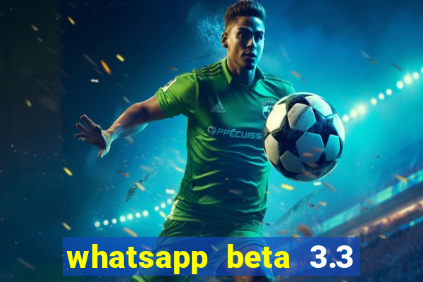 whatsapp beta 3.3 10 instalar