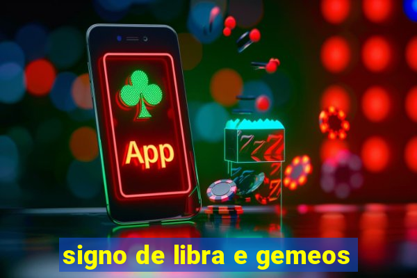 signo de libra e gemeos