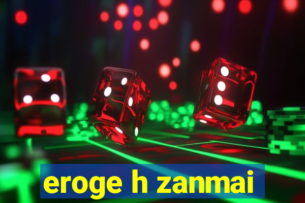 eroge h zanmai