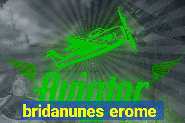 bridanunes erome