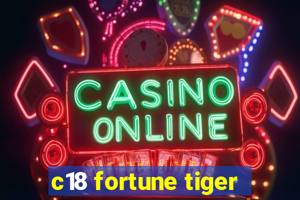 c18 fortune tiger