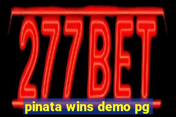 pinata wins demo pg