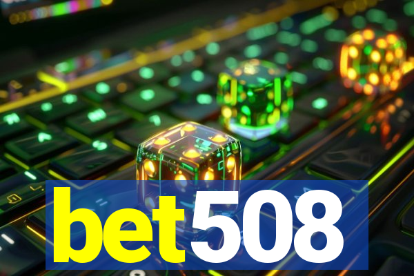 bet508