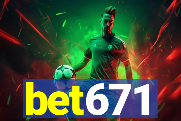 bet671