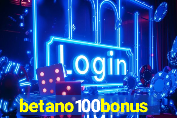 betano100bonus