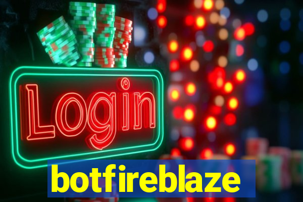 botfireblaze