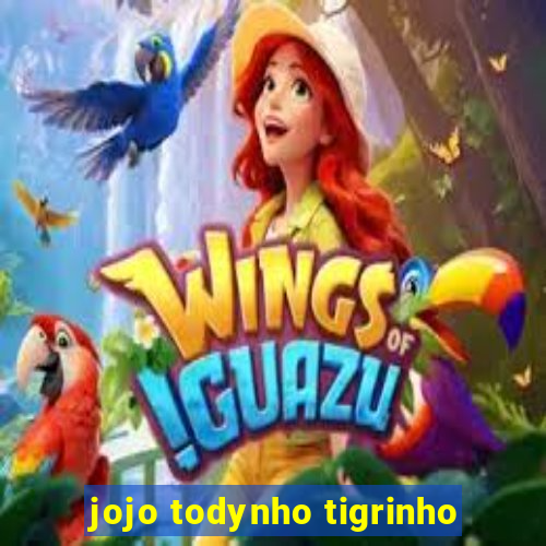 jojo todynho tigrinho