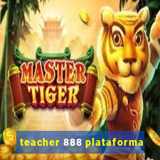 teacher 888 plataforma