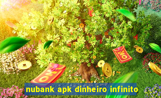 nubank apk dinheiro infinito